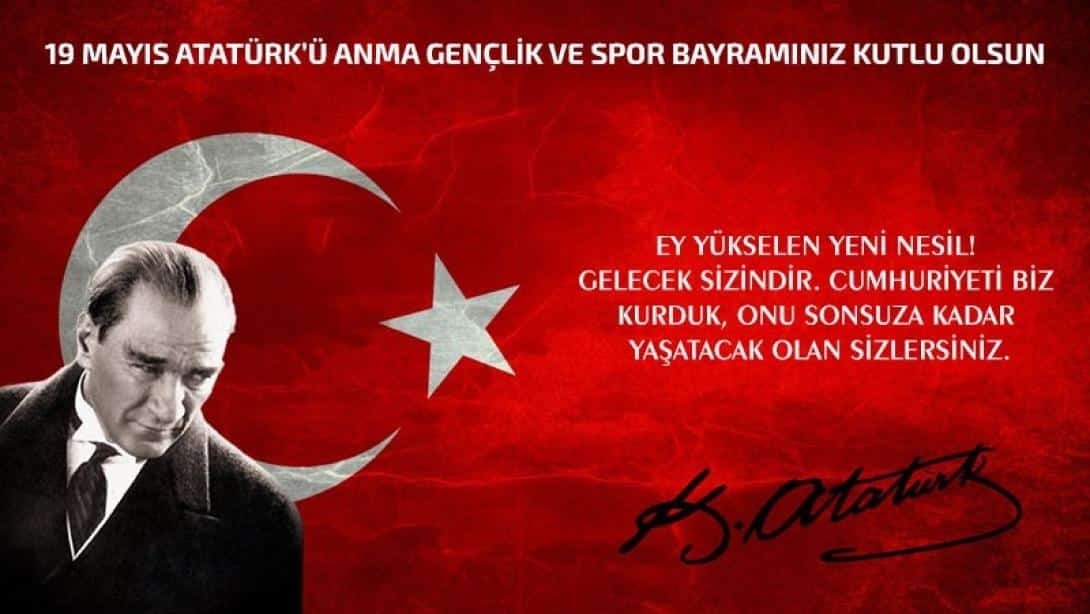 İLÇE MİLLİ EĞİTİM MÜDÜRÜMÜZ SAYIN YUSUF TANRIÖVEN'İN 19 MAYIS ATATÜRK'Ü ANMA, GENÇLİK VE SPOR BAYRAMI KUTLAMA MESAJI